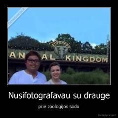 Nusifotografavau su drauge - prie zoologijos sodo