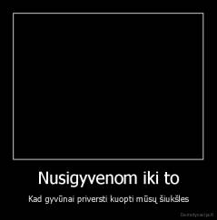 Nusigyvenom iki to - Kad gyvūnai priversti kuopti mūsų šiukšles