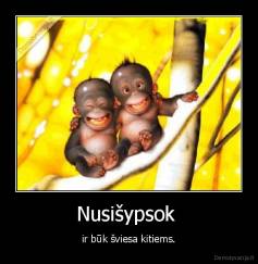 Nusišypsok  - ir būk šviesa kitiems.