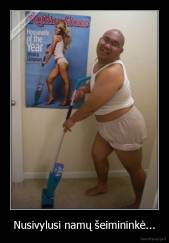 Nusivylusi namų šeimininkė... - 