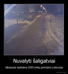 Nuvalyti šaligatviai - labiausiai laukiama 2010 metų premjera Lietuvoje