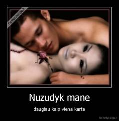 Nuzudyk mane - daugiau kaip viena karta