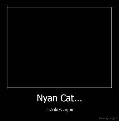 Nyan Cat... - ...strikes again