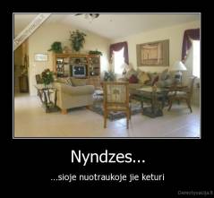 Nyndzes... - ...sioje nuotraukoje jie keturi