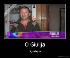 O Giulija - Išgražėjus