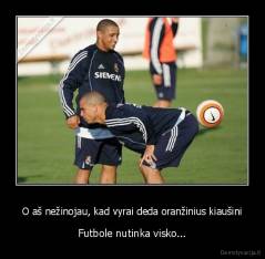 O aš nežinojau, kad vyrai deda oranžinius kiaušini - Futbole nutinka visko...