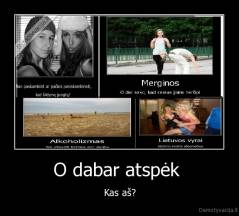 O dabar atspėk  - Kas aš?