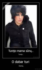 O dabar turi  - Dukrą