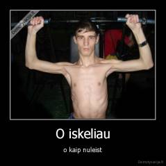 O iskeliau - o kaip nuleist