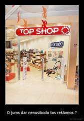 O jums dar nenusibodo tos reklamos ? - 