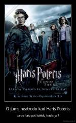O jums neatrodo kad Haris Poteris - darosi taip pat kalėdų tradicija ?