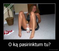 O ką pasirinktum tu? - 