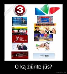 O ką žiūrite jūs? - 