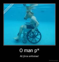 O man p* - Aš jūros arkliukas!