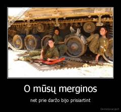 O mūsų merginos - net prie daržo bijo prisiartint