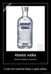 O ryte visi rupešciai dinge o galva plyšta. - 