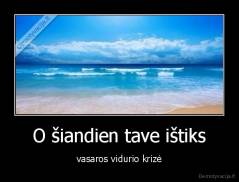 O šiandien tave ištiks - vasaros vidurio krizė