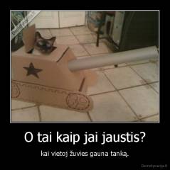O tai kaip jai jaustis? - kai vietoj žuvies gauna tanką.
