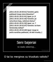 O tai ko merginos su triusikais vaiksto? - 