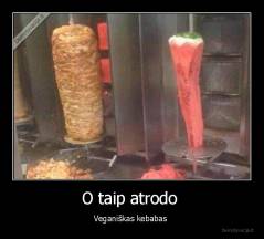 O taip atrodo  - Veganiškas kebabas 