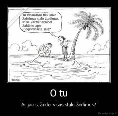 O tu - Ar jau sužaidei visus stalo žaidimus?