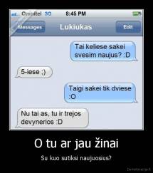 O tu ar jau žinai - Su kuo sutiksi naujuosius?