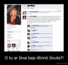 O tu ar žinai kaip ištrinti žinute?! - 