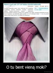 O tu bent vieną moki? - 