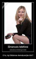 O tu, irgi šikdamas demotyvacijas kūri? - 