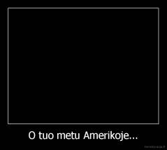 O tuo metu Amerikoje... - 