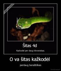 O va šitas kažkodėl  - perdaug beraštiškas