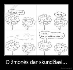 O žmonės dar skundžiasi... - 