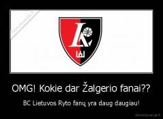OMG! Kokie dar Žalgerio fanai?? - BC Lietuvos Ryto fanų yra daug daugiau!