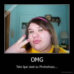 OMG - Teks ilgai zaist su Photoshopu...