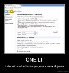 ONE.LT - ir dar sakoma kad tokios programos nenaudojamos