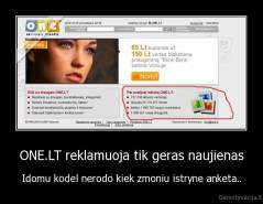 ONE.LT reklamuoja tik geras naujienas - Idomu kodel nerodo kiek zmoniu istryne anketa..