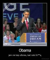 Obama - jam visi taip užkniso, kad rodo fu**'ą