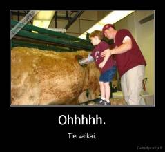 Ohhhhh. - Tie vaikai.