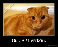 Oi... Bl*t verksiu. - 