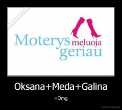 Oksana+Meda+Galina - =Omg