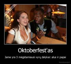 Oktoberfest'as - Jame yra 3 mėgstamiausi vyrų dalykai: alus ir papai