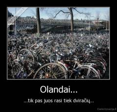Olandai... - ...tik pas juos rasi tiek dviračių...