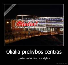 Olialia prekybos centras - greitu metu bus pastatytas