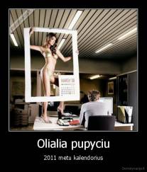 Olialia pupyciu - 2011 metu kalendorius