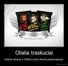 Olialia traskuciai - Greitai atsiras ir Olialia colos skonio prezervatyvai.