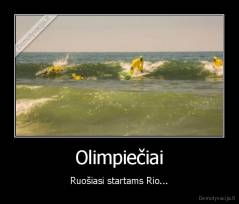 Olimpiečiai - Ruošiasi startams Rio...