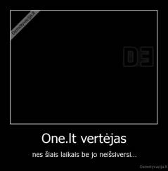 One.lt vertėjas - nes šiais laikais be jo neišsiversi...