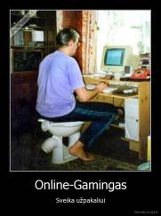 Online-Gamingas - Sveika užpakaliui