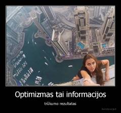 Optimizmas tai informacijos - trūkumo rezultatas