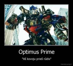 Optimus Prime - "Aš kovoju prieš rūdis"
